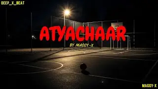 Atyachaar  - MAGGI - X | New Sad Hindi Rap Song 2025 | Official Audio | Latest Rap Song&rdquo;