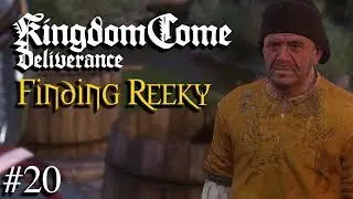 Kingdom Come Deliverance Walkthrough Part 20 - Finding Reeky (PC Let's Play Commentary)