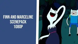 Finn and Marceline 1080p scenepack | Adventure Time
