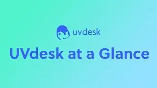 UVdesk at a Glance