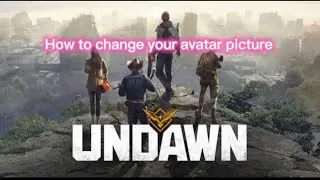 How to change your avatar picture on Undawn