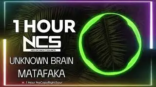 [1 HOUR] Unknown Brain - MATAFAKA (feat. Marvin Divine) | Trap | NCS - Copyright Free Music