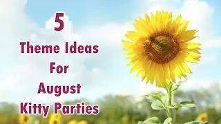 5 Theme Ideas for August Kitty Parties | August Theme kitty Party Ideas | Kitty parties ideas