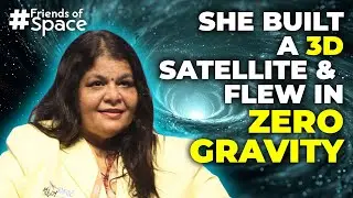She Built India's First 3D Printed Satellite & Flew in Zero Gravity | Friends of SpaceVrse | EP 22