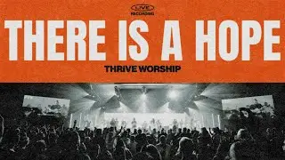 There Is A Hope - Thrive Worship  (Official Audio)