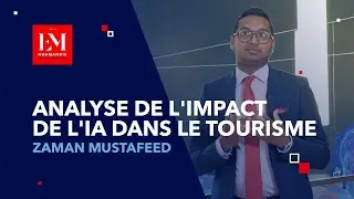 Analyse de l'impact de l'IA dans le tourisme - Zaman Mustafeed
