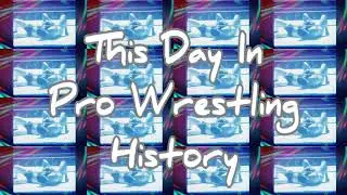 This Day In Pro Wrestling History Podcast 5/23