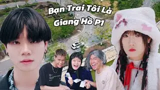 Bạn Trai Tôi Là Giang Hồ P1 - Yến Dương | Tình Yêu Sét Đánh | Ánh Gấu