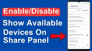 How to Enable/Disable Quick Share Show Available Devices on Share Panel