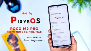Official Pixys OS 6.3.3 for Poco M2 Pro/Redmi Note 9S/Pro/Max Review, Android 14 Features, MIUI Cam