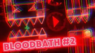BLOODBATH 33-100% (BLOODBATH IN 2 RUNS!) GD Extreme Demon