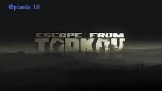 Escape From Tarkov 1.0 - Hardcore PVE - Ep. 16 - Progression dans un des chapitres