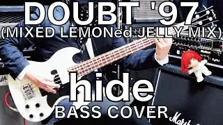 MaruTube38 hide with Spread Beaver - DOUBT '97 (MIXED LEMONed JELLY MIX) (Bass Cover) - Jさんモデルで弾いてみた
