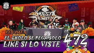 RESUMEN | La Mesa Reñoña 472 .- El cholo se pega solo / Like si lo viste
