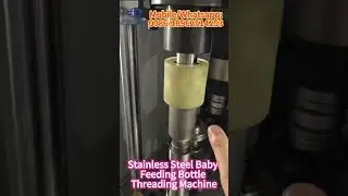 Stainless Steel Baby Feeding Bottle Threading Machine