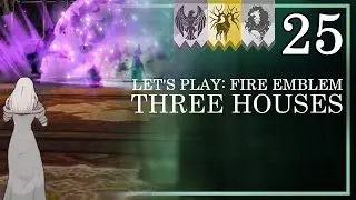 Giant Threat from Hell or 1 Magic Girl? - Let's Play Fire Emblem 3H: Golden Deer Route - Part 25