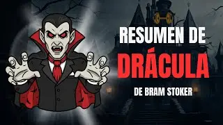 Dr&aacute;cula de Bram Stoker en 10 Minutos: El Origen del Vampiro M&aacute;s Famoso