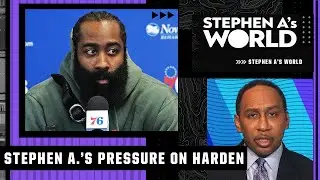 Stephen A. explains why 'nobody's got more pressure than James Harden' | Stephen A.'s World