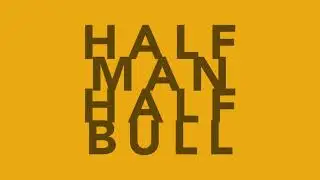 Half Man &brvbar;&brvbar; Half Bull trailer