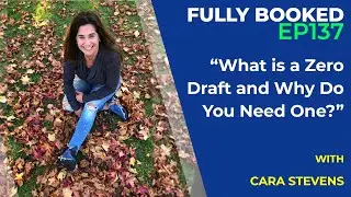 Fully Booked EP137: What is a Zero Draft and Why Do You Need One?
