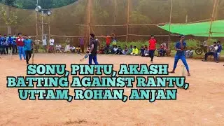 SONU,AKASH,PINTU BATTING AGAINST FIREY BOWLERS RANTU,ROHAN, UTTAM,ANJAN||FIALED TO CHASE DOWN TARGET