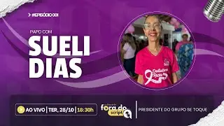 Sueli Dias (Presidente do Grupo Se&nbsp;Toque) - Estreia Fora do Script #001