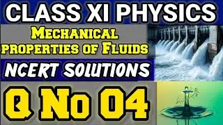 NCERT Solutions Q No 4 Class XI Physics Mechanical Properties of Fluids #classxiphysics