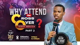 SUNDAY SERVICE || WHY ATTEND THE CROSSOVER NIGHT SERVICE PART 2 With Pastor Kennie Mulinde