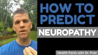 Dr  Prax - Predicting Neuropathy Severity is Easy with this Test