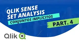 QLIK SENSE Set Analysis: Conjuntos Implícitos (PARTE 4)