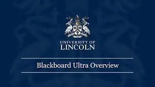 Introduction to Blackboard Ultra | University of Lincoln