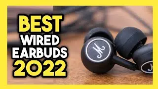 Top 7 Best Wired Earbuds In 2022