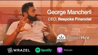 Lending to the cannabis industry. - Talent in Cannabis Ep. 10: George Mancheril, Bespoke Financial
