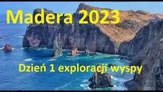 Madera 2023 bez bajer&oacute;w itp.Prosty vlog z eksploracji wyspy.Dzień 1 MACHICO,hotel itp.