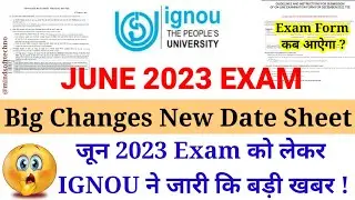 IGNOU June 2023 Exam Date sheet Released | IGNOU Exam Form | Exam Mode & Type | June 2023 TEE