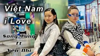 Việt Nam I Love - Song Tùng ft Yến Nhi