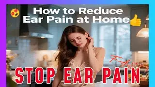 How to Reduce Ear Pain at Home FAST ⚡ | 5 Simple Relief Tricks #earpainrelief