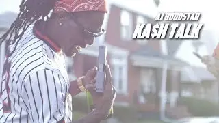 A1 HoodStar ||Kash Talk|| Shot By:@S_Kay_Films &ldquo;Lil Baby remix