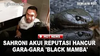Sahroni Akui Reputasi Hancur Gara-gara 'Black Mamba', Anaknya di Bully