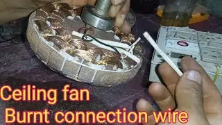 Ceiling fan burnt connection wire || Ceiling Fan repair