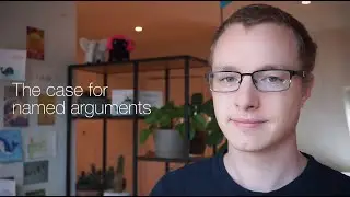 The Case for Named Arguments