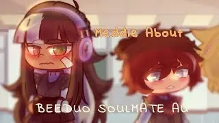 ✦ [ MEDDLE ABOUT | Beeduo .  SoulBound AU ] ➡︎ 🎧 🐝 // ft. Tommy