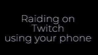 How to raid on Twitch from your mobile