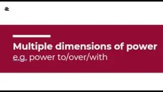 Video 3 - Multiple dimensions of power
