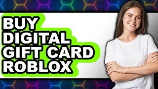 How to Buy Digital Gift Card Roblox - Step by Step