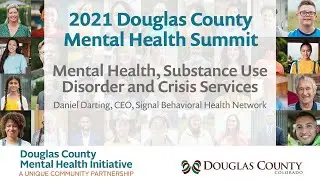 Mental Health, Substance Use Disorder and Crisis Services - 2021 Douglas County Mental Health Summit