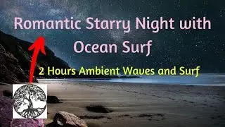 Starry Night and Ocean Surf for Romance Sleep Study Healing 2 Hours