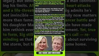 The Latest About Sig Hansen From Deadliest Catch Is Breaking The Headlines