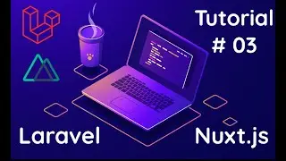 #03. Laravel Authentication Part-1 | Laravel and Nuxt.js | Bangla Tutorial