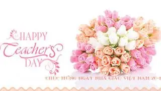 LỊCH SỬ VÀ Ý NGHĨA CỦA NGÀY NHÀ GIÁO VIỆT NAM 20 - 11